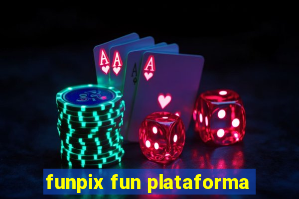 funpix fun plataforma